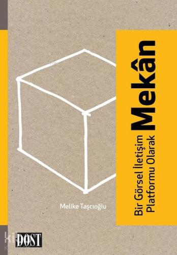 Bir Görsel İletişim Platformu Olarak Mekan