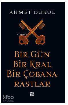 Bir Gün Bir Kral Bir Çobana Rastlar