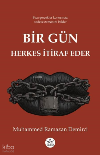 Bir Gün Herkes İtiraf Eder;Bazı Gerçekler Konuşmaz Sadece Zamanını Bek