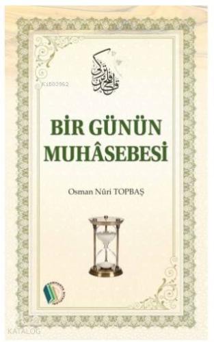 Bir Günün Muhasebesi | Osman Nuri Topbaş | Erkam Yayınları - (Kampanya