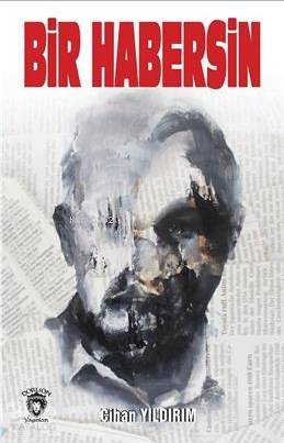 Bir Habersin | Cihan Yıldırım | Dorlion Yayınevi