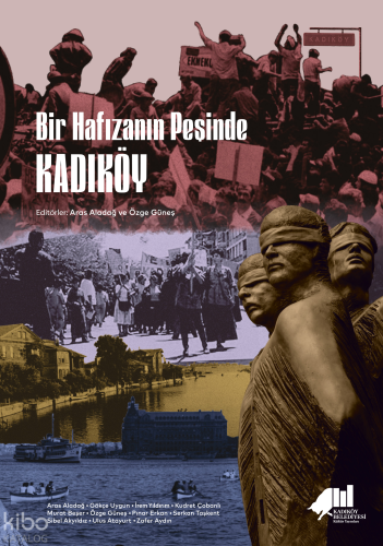 Bir Hafızanın Peşinde Kadıköy | Kolektif | Kadıköy Belediyesi Kültür Y