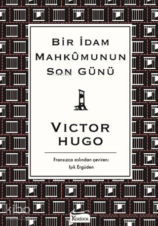 Bir İdam Mahkumunun Son Günü ( Bez Ciltli ) | Victor Hugo | Koridor Ya