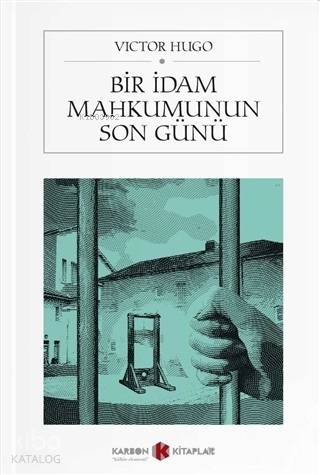 Bir İdam Mahkumunun Son Günü (Cep Boy) | Victor Hugo | Karbon Kitaplar