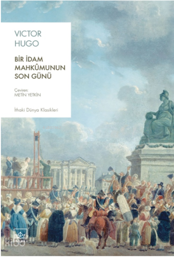 Bir İdam Mahkûmunun Son Günü | Victor Hugo | İthaki Yayınları