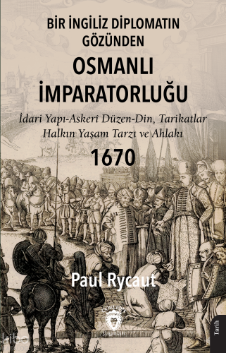 Bir İngiliz Diplomatın Gözünden Osmanlı İmparatorluğu