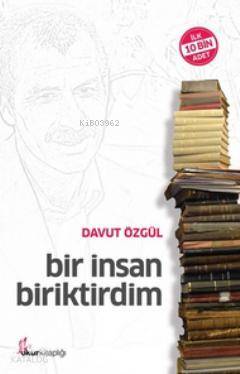Bir İnsan Biriktirdim