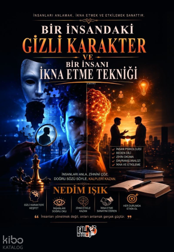 Bir İnsandaki Gizli Karakter ve Bir İnsanı İkna Etme Tekniği | Nedim I