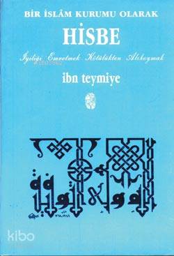 Bir İslam Kurumu Olarak Hisbe | İbn-i Teymiyye | İnsan Yayınları