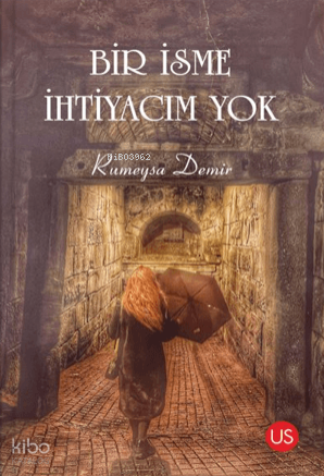 Bir İsme İhtiyacım Yok | Rumeysa Demir | Us Yayınları