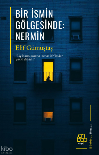 Bir İsmin Gölgesinde: Nermin | Elif Gümüştaş | Ahbap Kitap