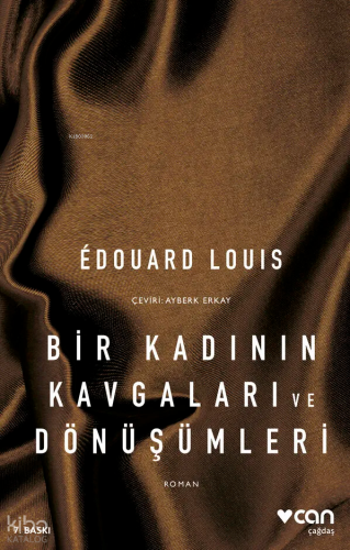 Bir Kadının Kavgaları ve Dönüşümleri | Edouard Louis | Can Yayınları