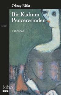 Bir Kadının Penceresinden | Oktay Rifat | Yapı Kredi Yayınları ( YKY )