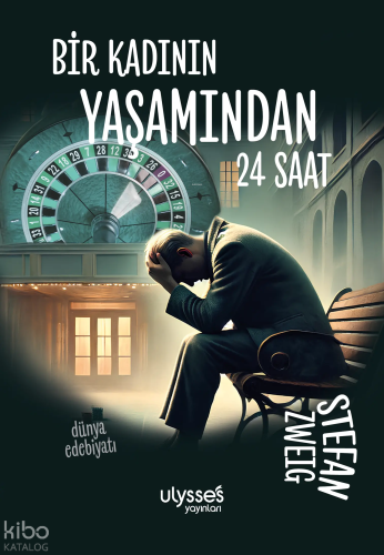 Bir Kadının Yaşamından 24 Saat | Stefan Zweig | Ulysses Yayınları