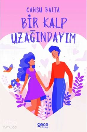 Bir Kalp Uzağındayım | Cansu Balta | Gece Kitaplığı Yayınları