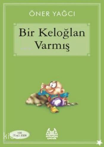 Bir Keloğlan Varmış | Öner Yağcı | Arkadaş Yayınevi
