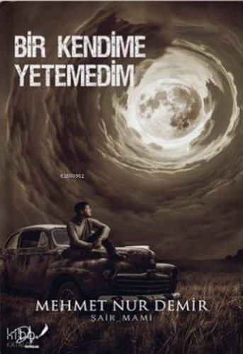 Bir Kendime Yetemedim