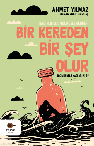 Bir Kereden Bir Şey Olur;Bağımlılıkla Mücadele Rehberi | Ahmet Yılmaz 