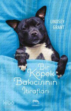 Bir Köpek Bakıcısının İtirafları