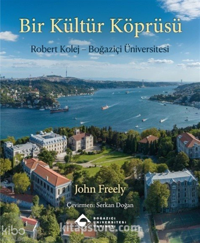 Bir Kültür Köprüsü (Ciltli);Robert Kolej - Boğaziçi Üniversitesi | Joh