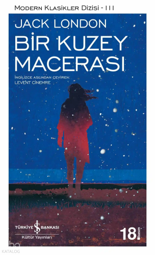 Bir Kuzey Macerası; Modern Klasikler Serisi 3 | Jack London | Türkiye 
