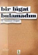 Bir Lügat Bulamadım | D. Mehmet Doğan | Vadi Yayınları