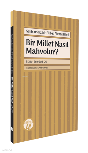 Bir Millet Nasıl Mahvolur? | Şehbenderzâde Filibeli Ahmed Hilmi | Büyü