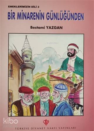 Bir Minarenin Günlüğünden - Emeklerimizin Dili 3 | Bestami Yazgan | Tü