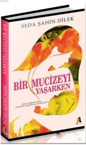 Bir Mucizeyi Yaşarken