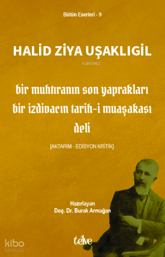 Bir Muhtıranın Son Yaprakları - Bir İzdivacın Tarih-i Muaşakası - Deli;Aktarım - Edisyon Kritik