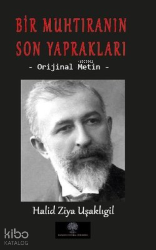 Bir Muhtıranın Son Yaprakları ;Orijinal Metin | Halid Ziya Uşaklıgil |
