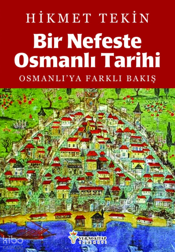 Bir Nefeste Osmanlı Tarihi | Hikmet Tekin | Verno Kitap