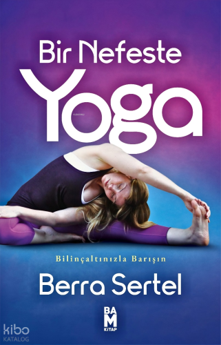 Bir Nefeste Yoga | Berra Sertel | Bam Kitap