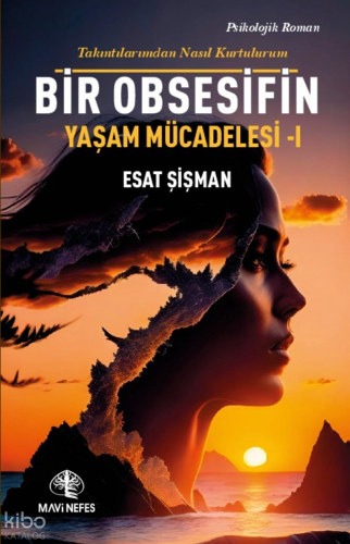 Bir Obsesifin Yaşam Mücadelesi -1 | Esat Şişman | Mavi Nefes Yayınları