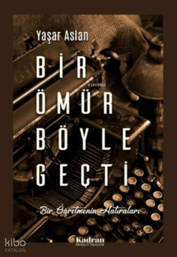 Bir Ömür Böyle Geçti