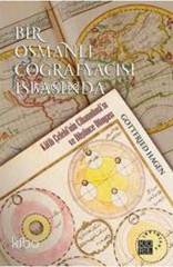 Bir Osmanlı Coğrafyacısı İşbaşında; Katib Çelebi'nin Cihannüma'sı ve Düşünce Dünyası
