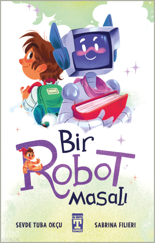 Bir Robot Masalı | Sevde Tuba Okçu | İlk Genç Timaş Yayınları