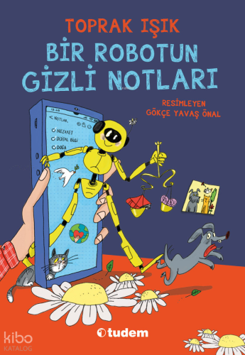Bir Robotun Gizli Notları | Toprak Işık | Tudem Yayınları - Kültür