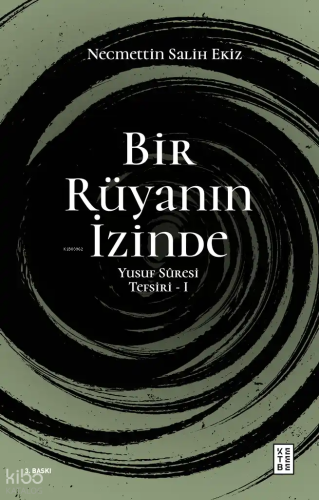 Bir Rüyanın İzinde;Yusuf Sûresi Tefsiri - I | Necmettin Salih Ekiz | K