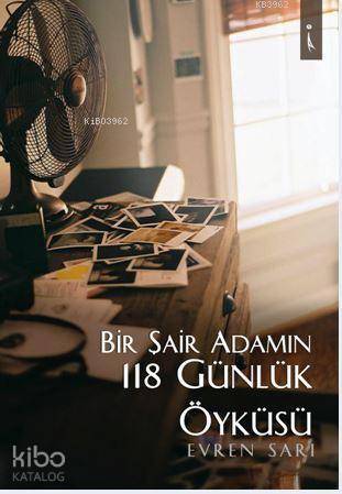Bir Şair Adamın 118 Günlük Öyküsü