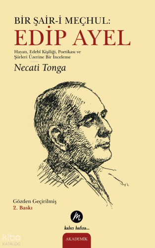 Bir Şair-i Meçhul: Edip Ayel | Necati Tonga | Mahfel Yayıncılık