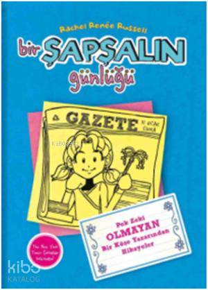 Bir Şapşalın Günlüğü 5; Pek Zeki Olmayan Bir Köşe Yazarından Hikayeler, 9+ Yaş