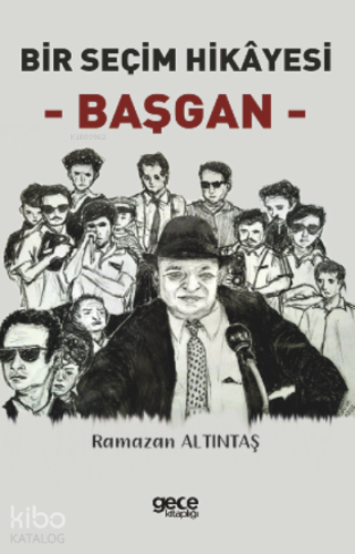 Bir Seçim Hikâyesi - Başgan -