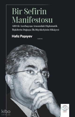 Bir Sefirin Manifestosu;ABD ile Azerbaycan Arasındaki Diplomatik İlişk