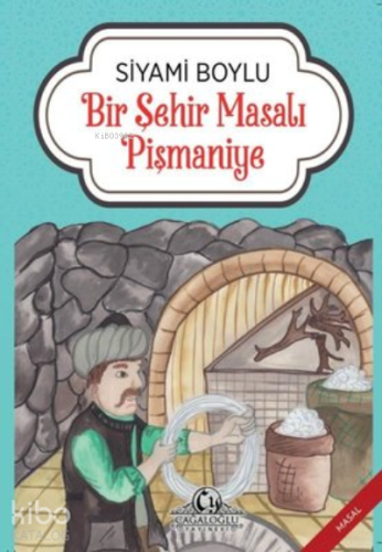Bir Şehir Masalı Pişmaniye | Siyami Boylu | Cağaloğlu Yayınevi