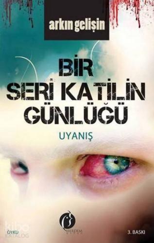 Bir Seri Katilin Günlüğü; Uyanış