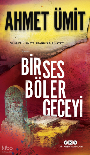 Bir Ses Böler Geceyi | Ahmet Ümit | Yapı Kredi Yayınları ( YKY )
