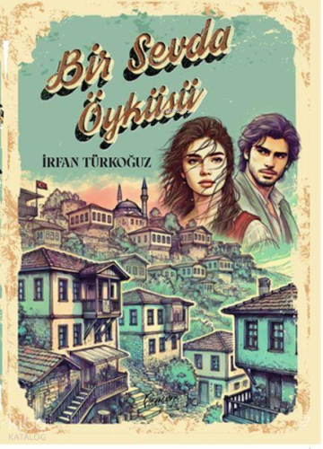 Bir Sevda Öyküsü | İrfan Türkoğuz | Cenevre Fikir Sanat