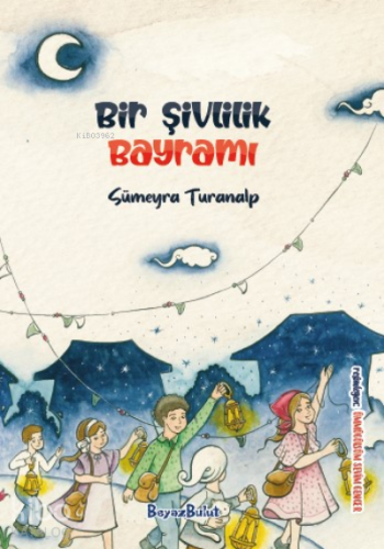 Bir Şivlilik Bayramı | Sümeyra Turanalp | BeyazBulut Kitap