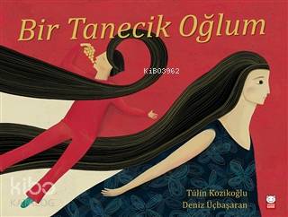 Bir Tanecik Oğlum | Tülin Kozikoğlu | Kırmızıkedi Çocuk